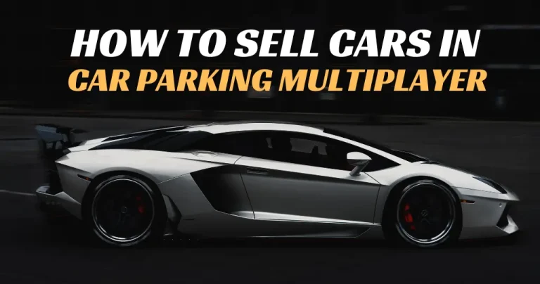 How to Sell cars in Car Parking Multiplayer